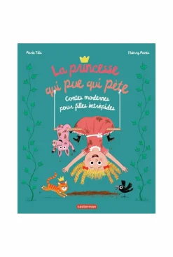 Livre La princesse qui pue, qui pète, contes modernes pour filles intrépides